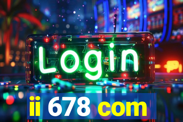 ii 678 com